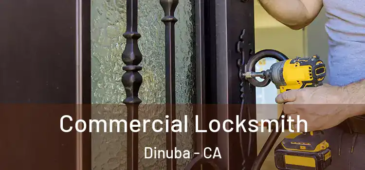 Commercial Locksmith Dinuba - CA
