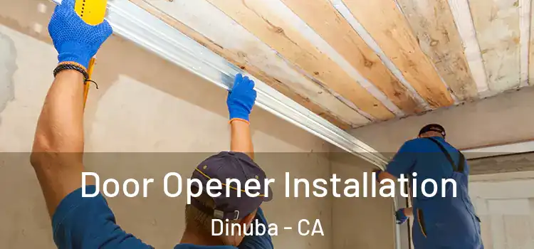 Door Opener Installation Dinuba - CA